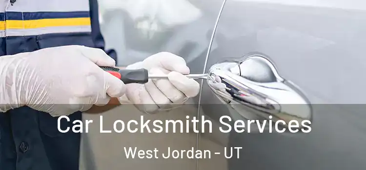 Car Locksmith Services West Jordan - UT