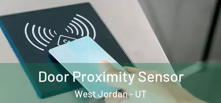 Door Proximity Sensor West Jordan - UT