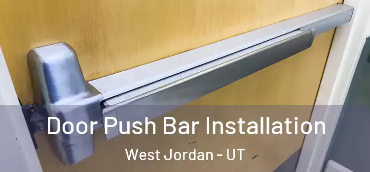  Door Push Bar Installation West Jordan - UT