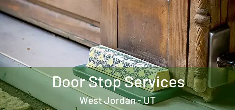Door Stop Services West Jordan - UT