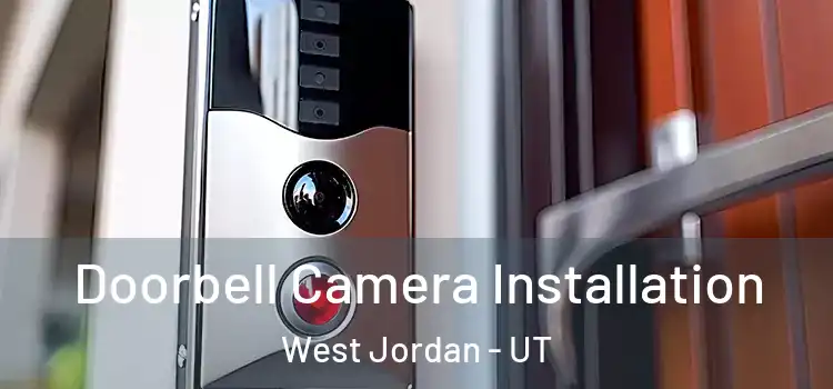  Doorbell Camera Installation West Jordan - UT