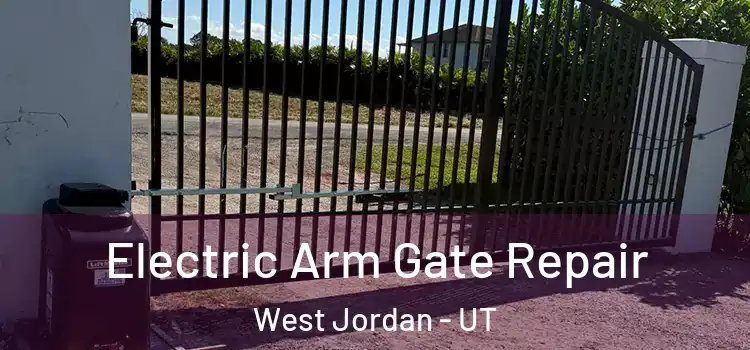 Electric Arm Gate Repair West Jordan - UT
