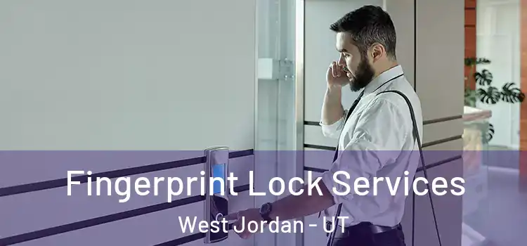  Fingerprint Lock Services West Jordan - UT