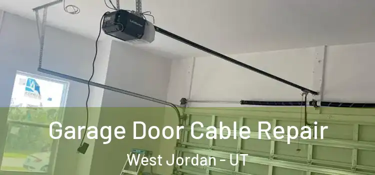  Garage Door Cable Repair West Jordan - UT