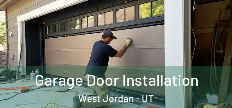  Garage Door Installation West Jordan - UT