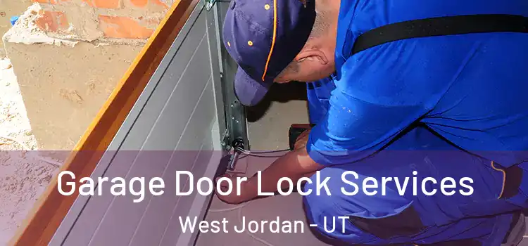 Garage Door Lock Services West Jordan - UT