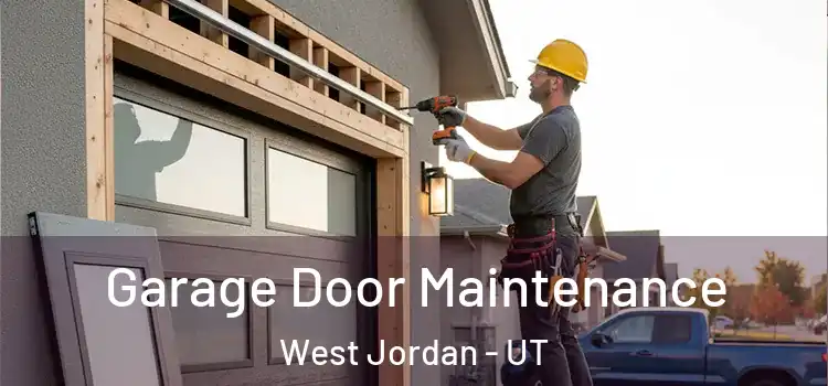 Garage Door Maintenance West Jordan - UT
