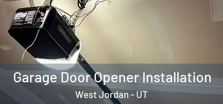  Garage Door Opener Installation West Jordan - UT