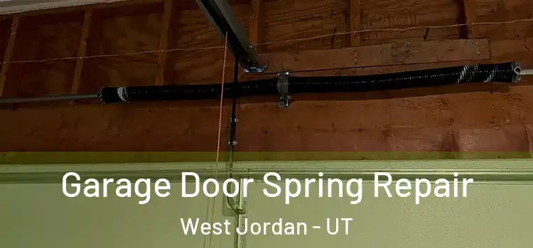  Garage Door Spring Repair West Jordan - UT
