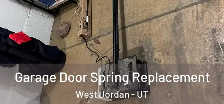  Garage Door Spring Replacement West Jordan - UT