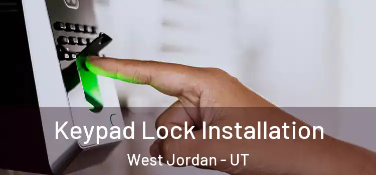 Keypad Lock Installation West Jordan - UT