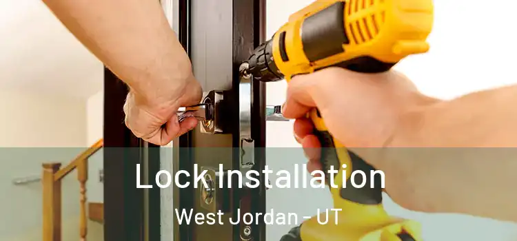 Lock Installation West Jordan - UT