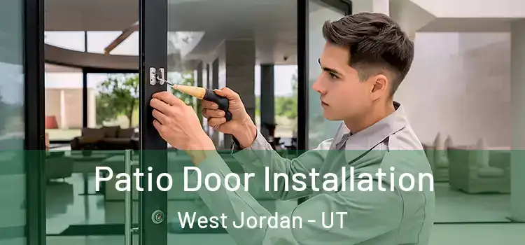  Patio Door Installation West Jordan - UT