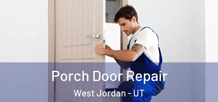  Porch Door Repair West Jordan - UT