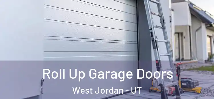  Roll Up Garage Doors West Jordan - UT