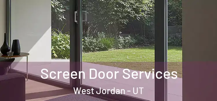 Screen Door Services West Jordan - UT