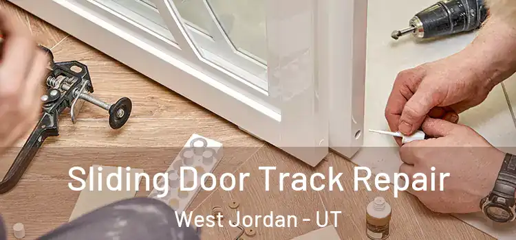 Sliding Door Track Repair West Jordan - UT