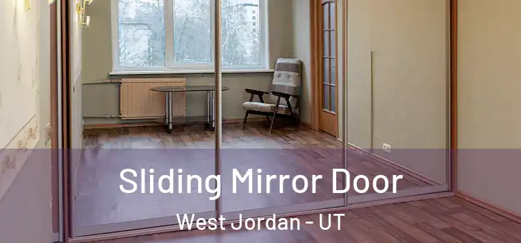  Sliding Mirror Door West Jordan - UT