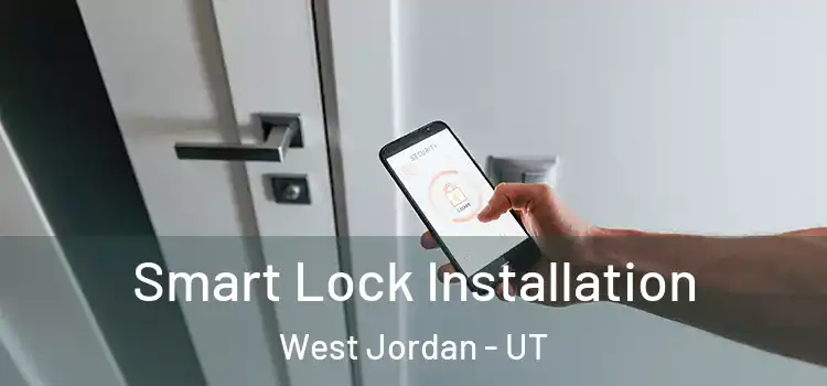  Smart Lock Installation West Jordan - UT