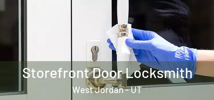 Storefront Door Locksmith West Jordan - UT